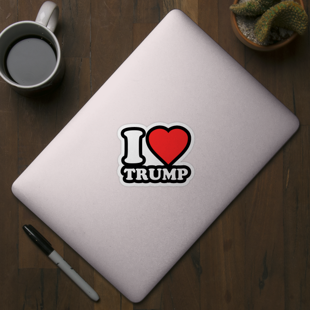 I Love Trump by Flippin' Sweet Gear